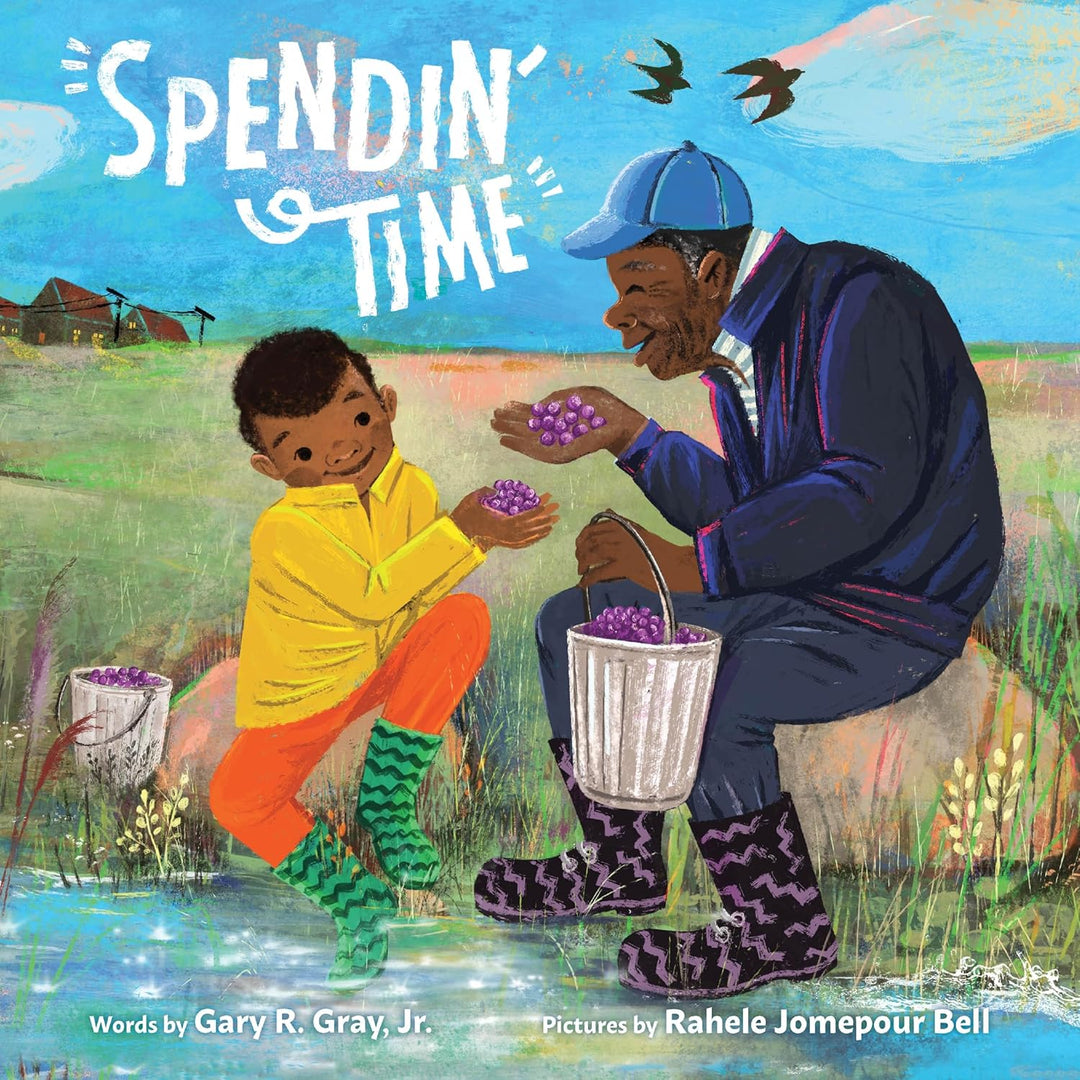 Spendin' Time (hardcover) by Gary R. Gray, Jr, Pictures by Rahele Jomepour Bell