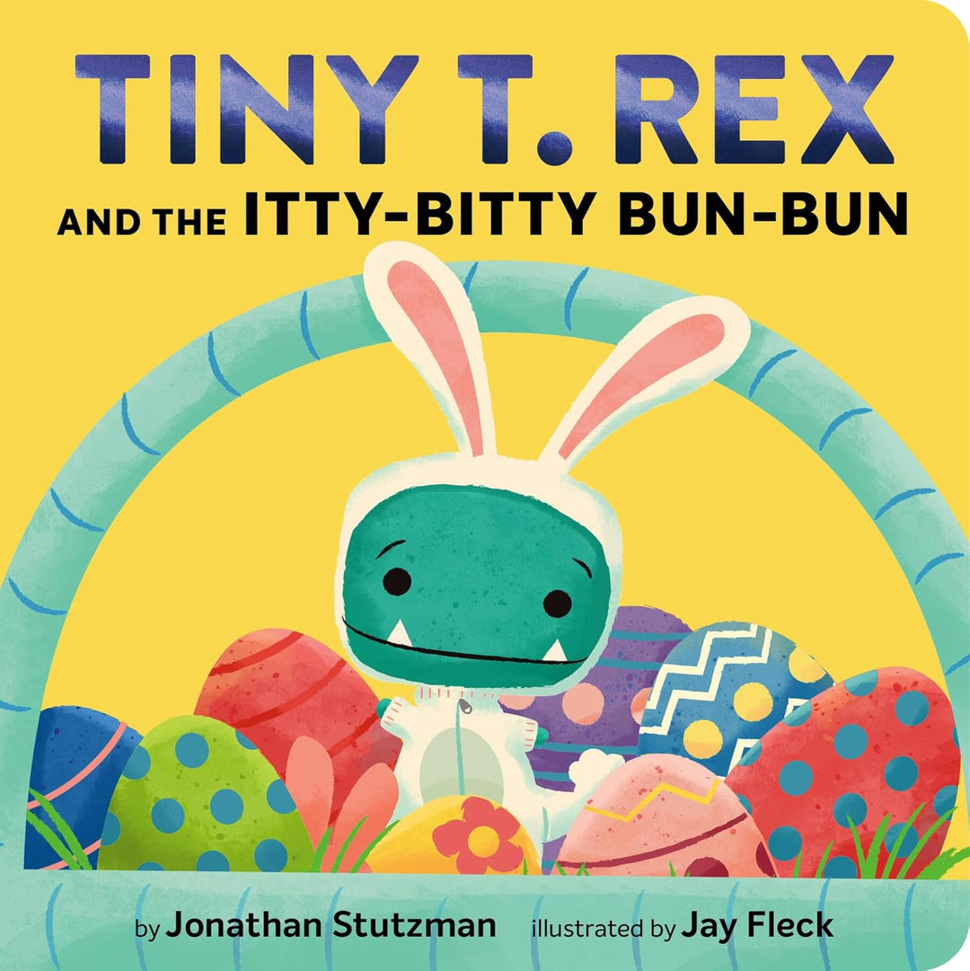 Tiny T. Rex and the Itty-Bitty Bun-Bun by Jonathan Stutzman (Board Book)