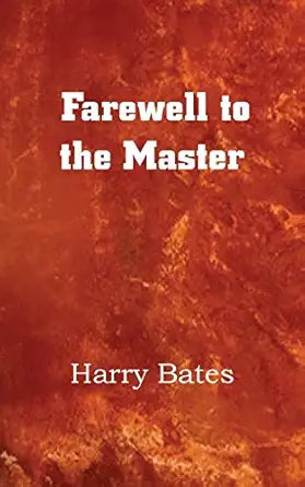 Farewell to the Master by Harry Bates
