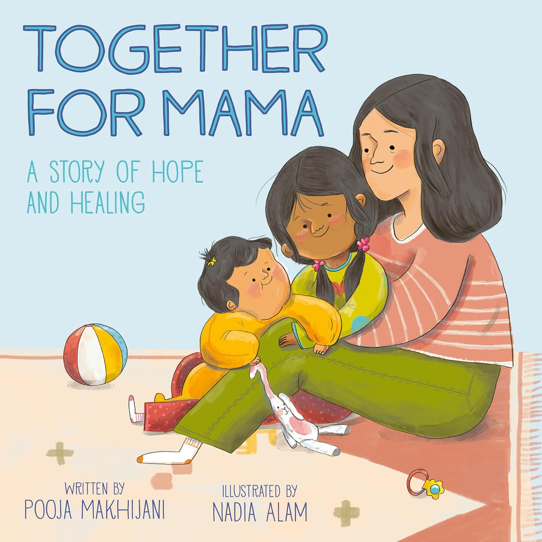 Together for Mama: A Story of Hope & Healing (Hardcover) by Pooja Makhijani, Nadia Alam