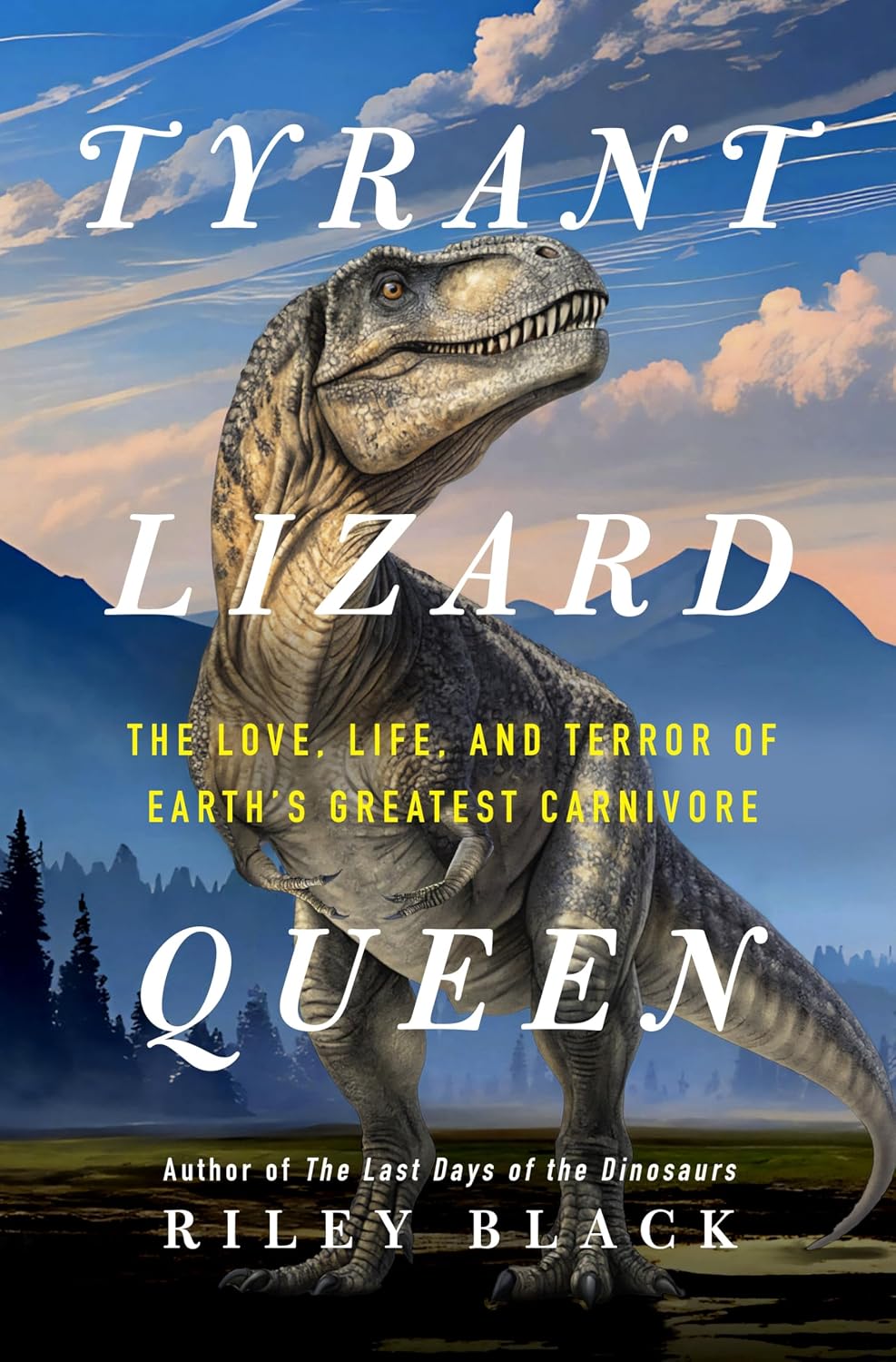 Tyrant Lizard Queen (Hardcover) by Riley Black