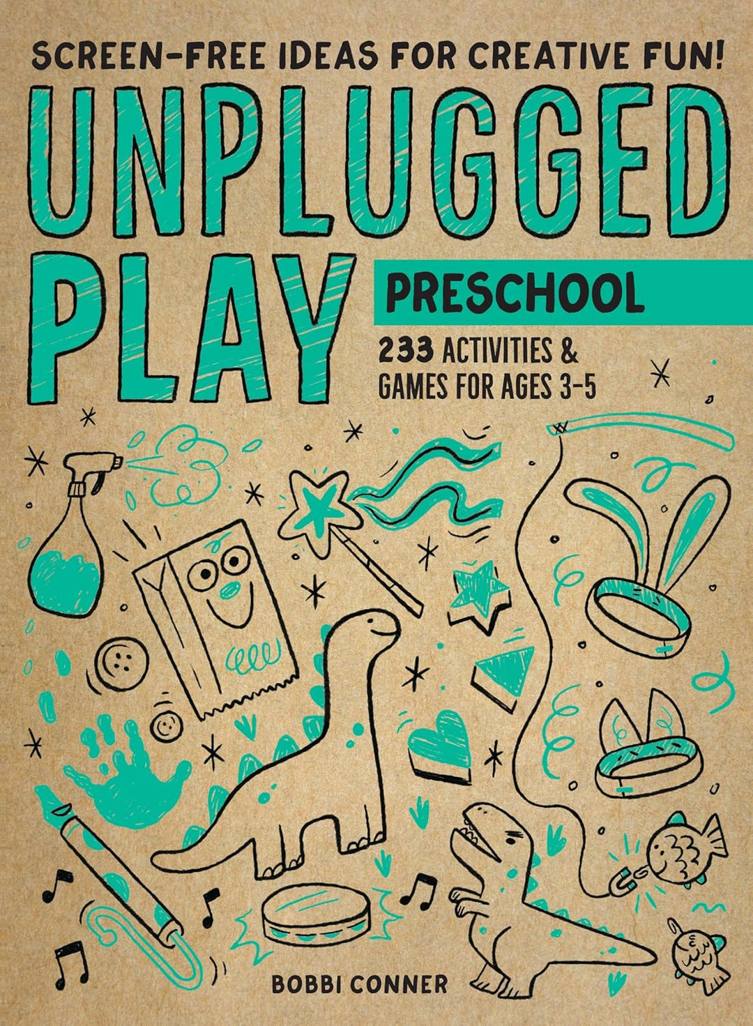 Unplugged Play: Preschool by Bobbi Conner