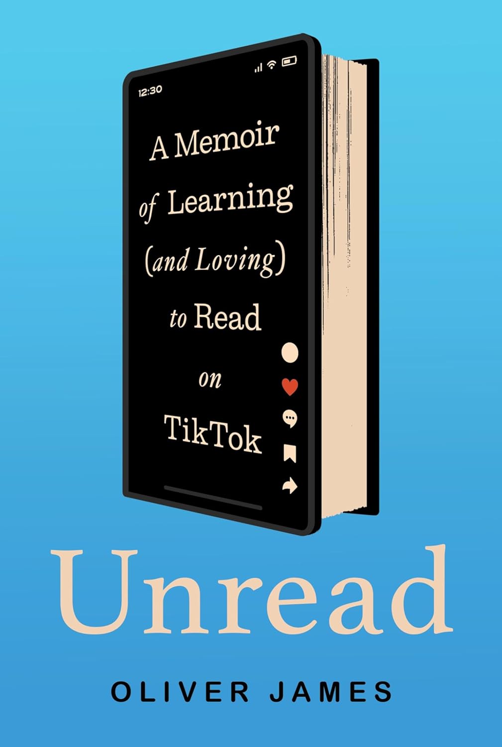 Unread: A Memoir of Learning (and Loving) to Read on TikTok (Hardcover) by Oliver James