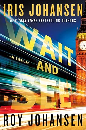 Wait and See: A Thriller (Hardcover) by Iris Johansen and Roy Johansen