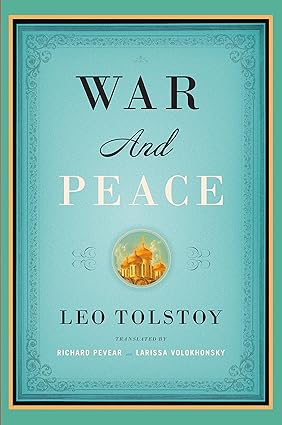 War and Peace by Leo Tolstoy translated by Richard Pevear and Larissa Volokhonsky (Vintage Classics)