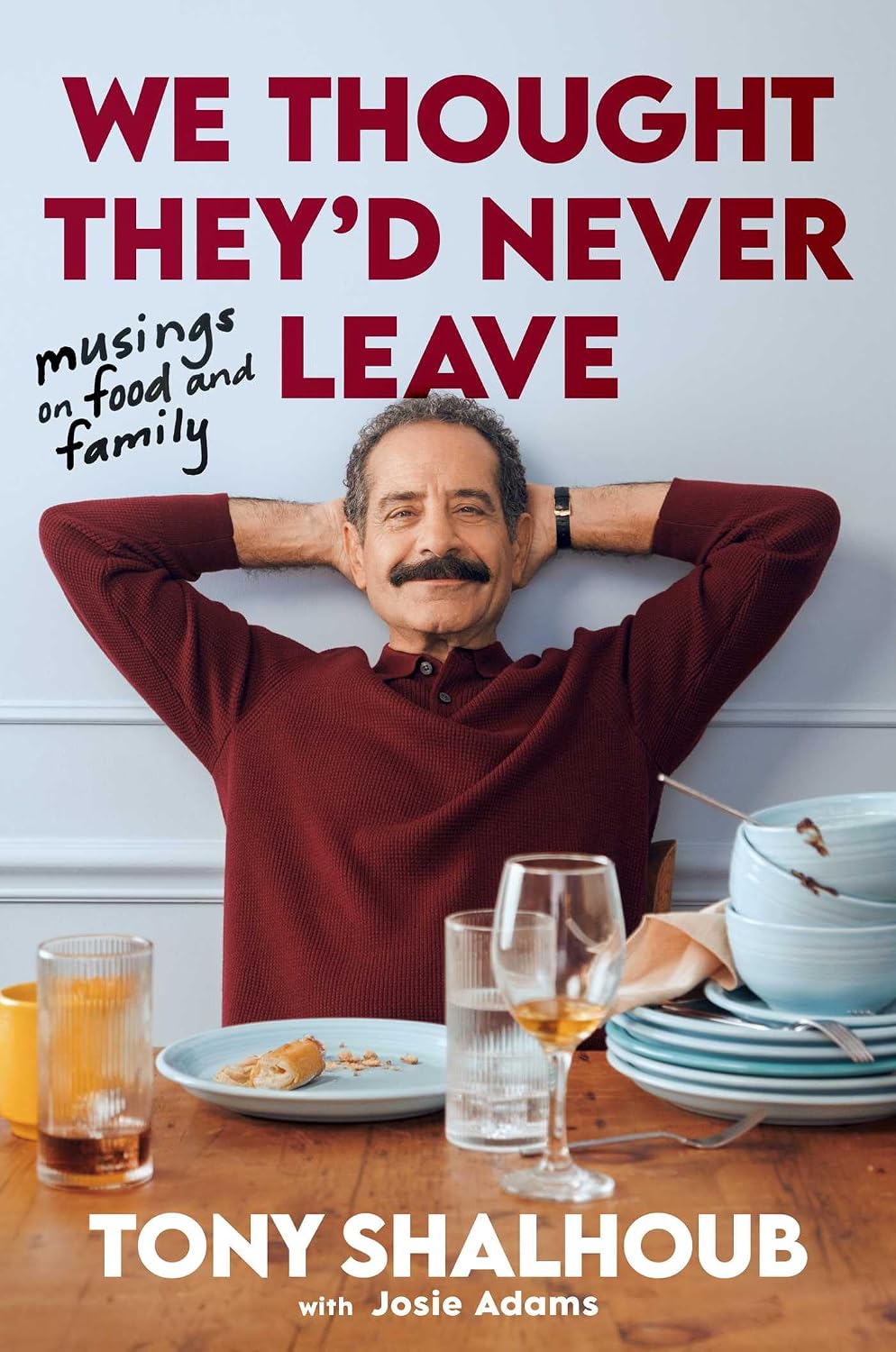 We Thought They'd Never Leave (Hardcover) by Tony Shalhoub