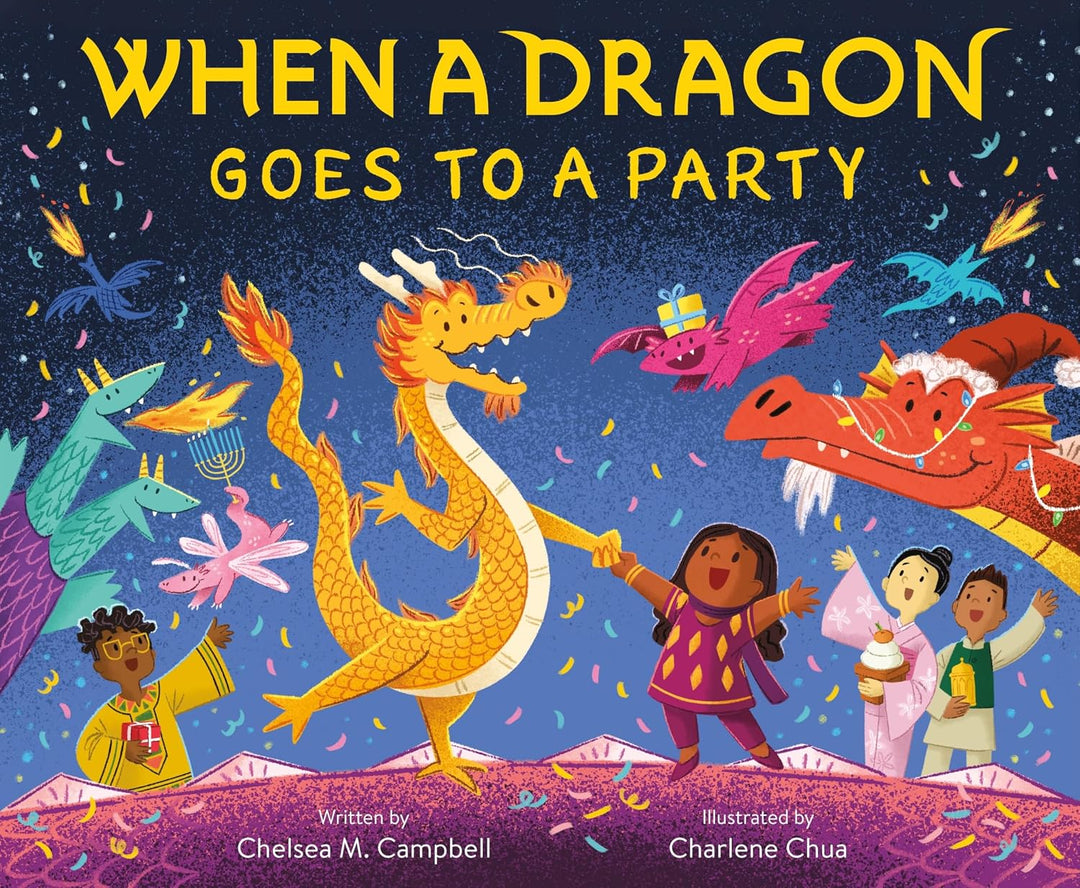When a Dragon Goes to a Party (Hardcover) by Chelsea M. Campbell, Charlene Chua