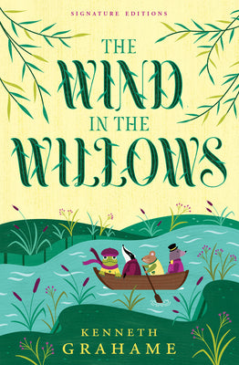 The Wind in the Willows (Children's Signature Editions) by Kenneth Grahame