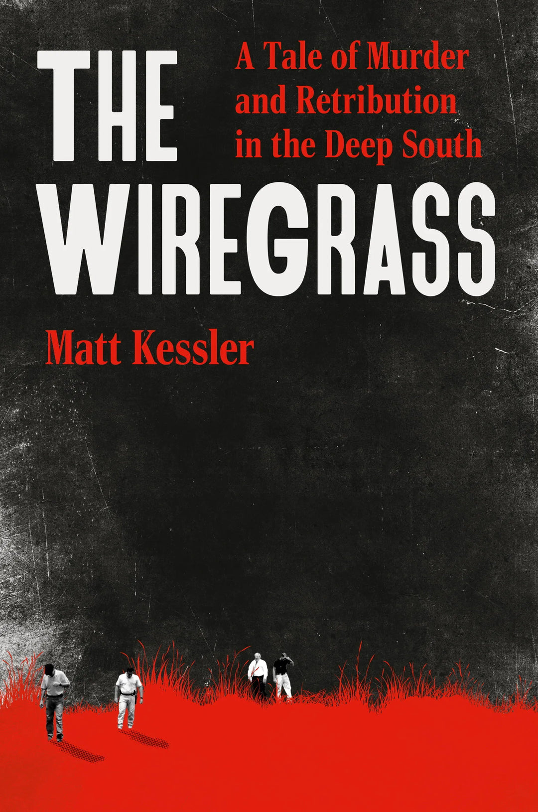 The Wiregrass (hardcover) by Matt Kessler
