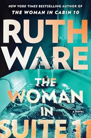 The Woman in Suite 11: A Novel (Hardcover) by Ruth Ware