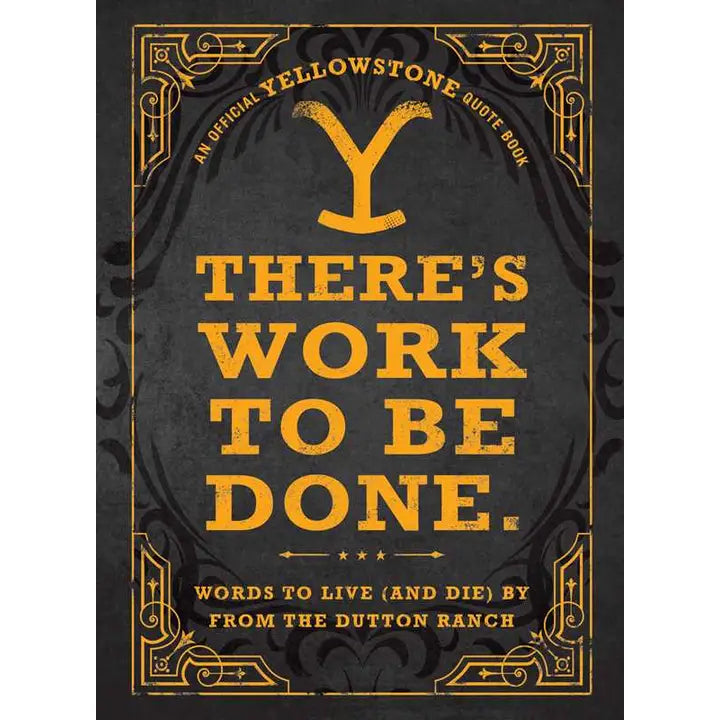 There's Work To Be Done: An Official Yellowstone Quote Book