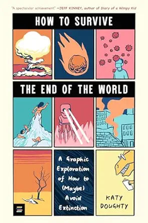 How To Survive The End Of The World (Graphic Novel) by Katy Doughty