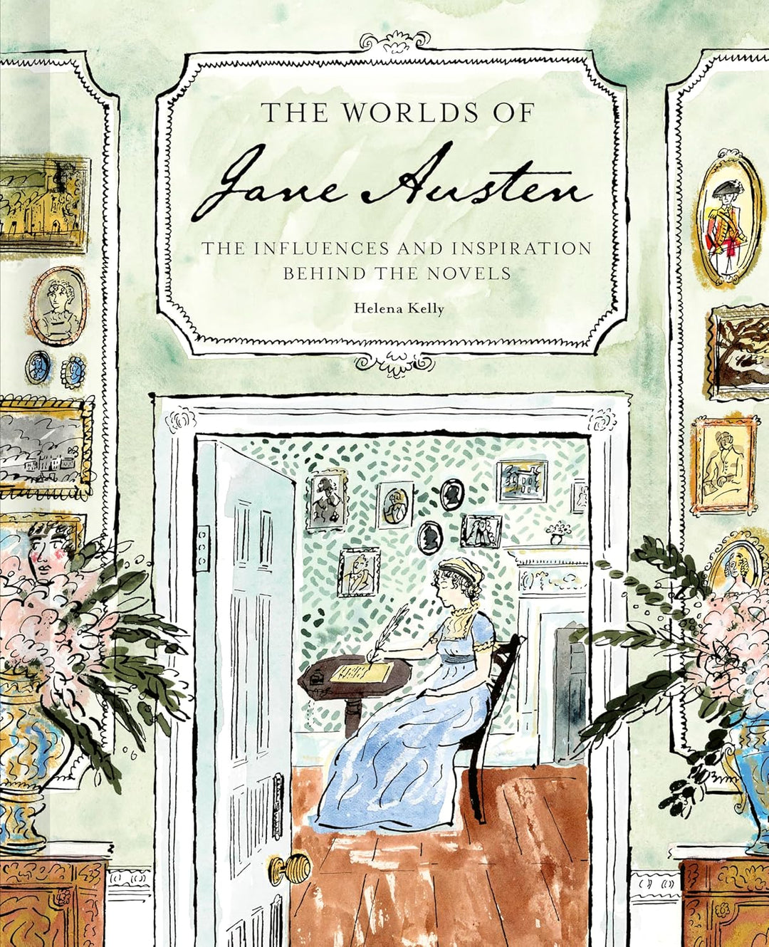 The Worlds of Jane Austen by Helena Kelly