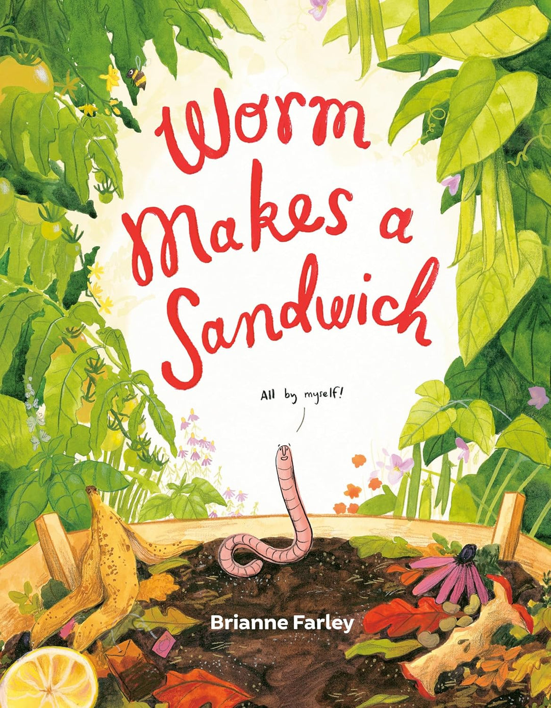 Worm Makes a Sandwich by Brianne Farley