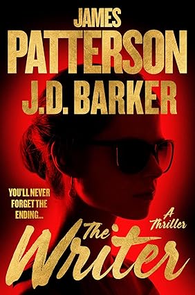 The Writer by James Patterson & J.D. Barker