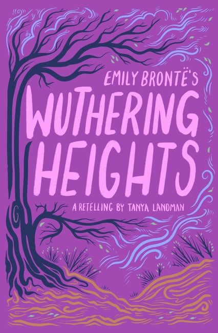 Emily Bronte's Wuthering Heights: A Retelling by Tanya Landman