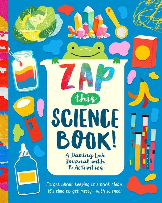 Zap This Science Book!: A Daring Lab Journal With 45 Activities