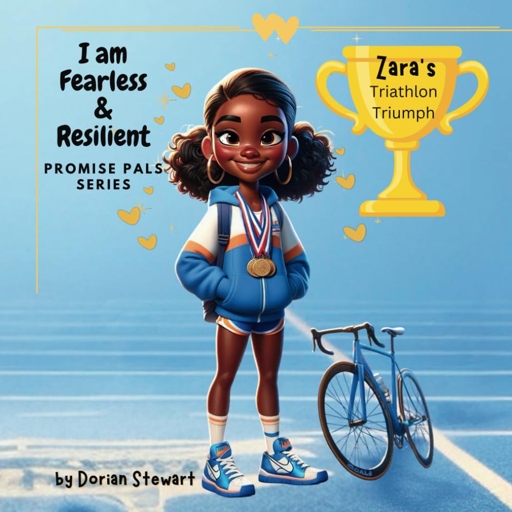 I Am Fearless & Resilient: Zara's Triathlon Triumph (Promise Pals Series, Paperback) by Dorian Stewart