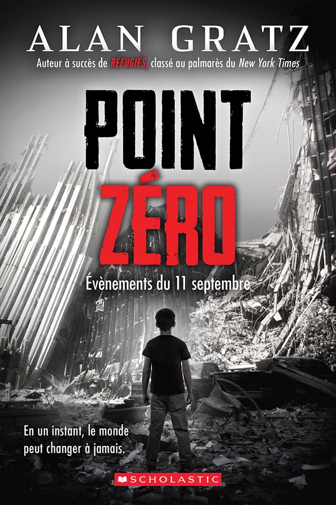 Ground Zero: A Novel of 9/11 by Alan Gratz (French Edition)